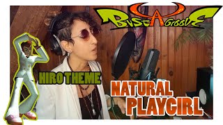 Bust A Groove - Natural Playgirl [Hiro Theme] (serious vocal cover)