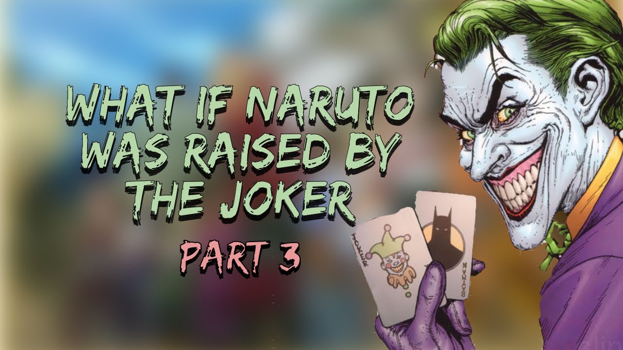 Losing Face | What If Naruto was Raised by the Joker | Part 3