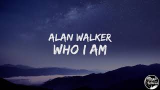 Alan Walker - Who I Am [Lyrics] "I'm not gonna be just like them"