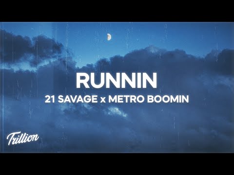 21 Savage x Metro Boomin - Runnin (Lyrics)