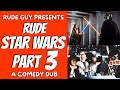 Rude star wars part 3 rude guy adult funny comedy 2022 parody dub british uk humour humor