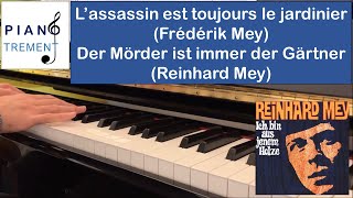 L&#39;assassin est toujours le jardinier (Frédérik Mey)/Der Mörder ist immer der Gärtner (Reinhard Mey)