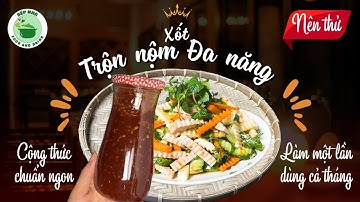 Xốt trộn nộm đa năng | CÔNG THỨC CHUẨN NGON, LÀM MỘT LẦN DÙNG CẢ THÁNG
