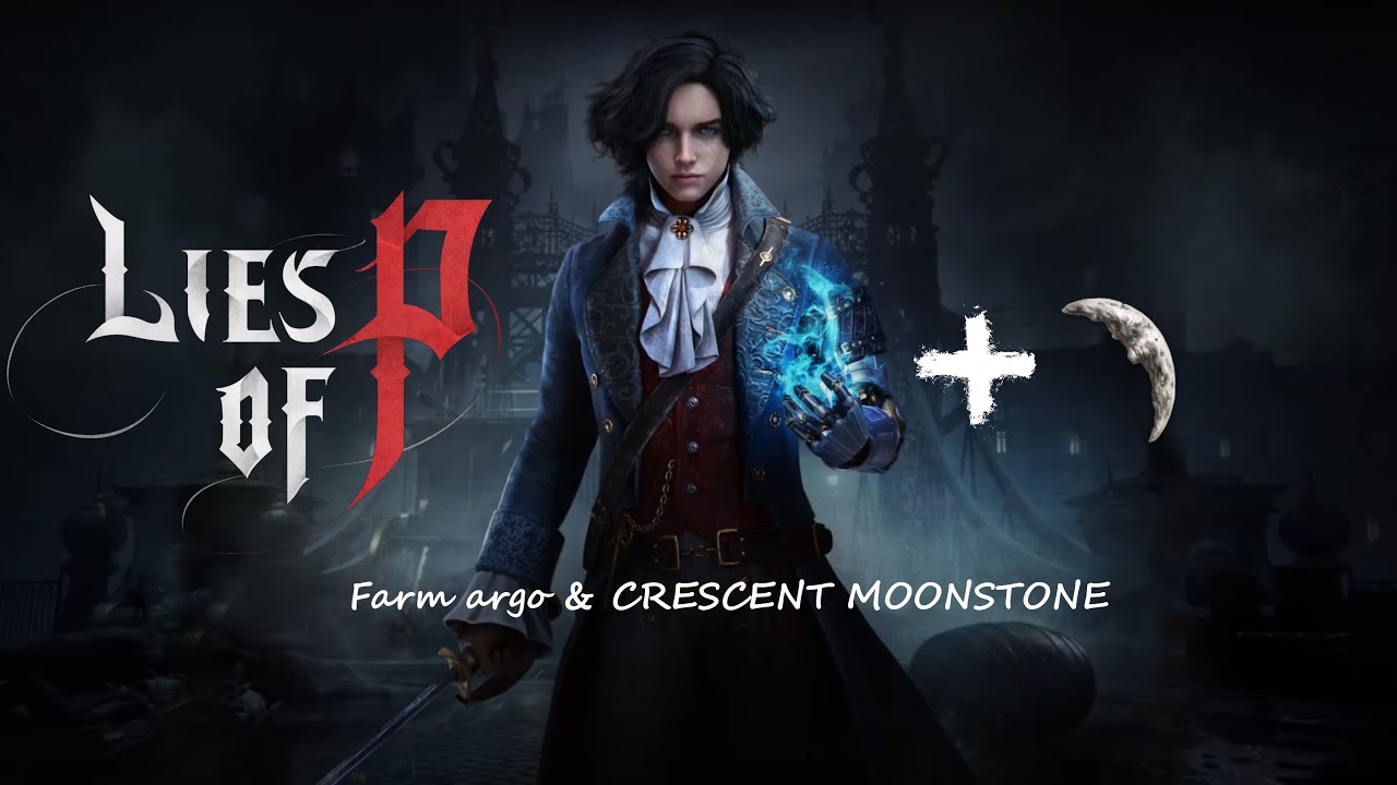 Lies of P. Брехня Пінокіо. Farm argo. Фарм арго і CRESCENT MOONSTONE. ПІВМІСЯЦЬ МІСЯЧНИЙ КАМІНЬ.