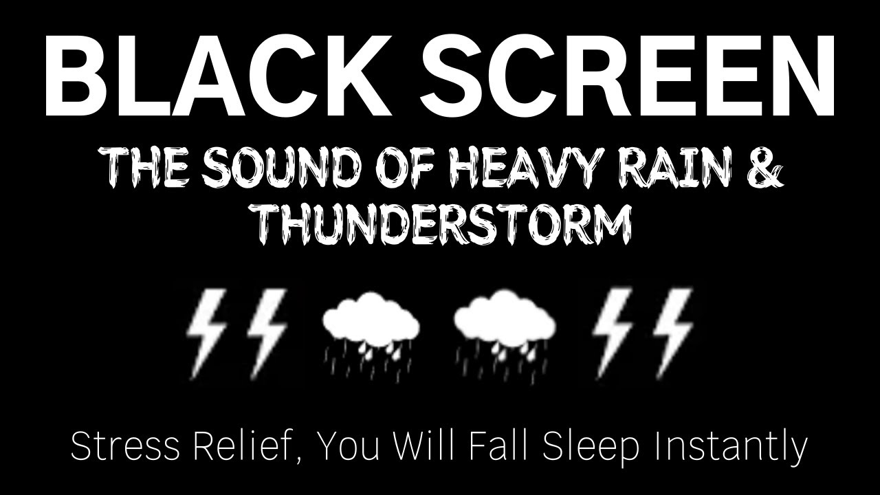 THE SOUND OF HEAVY RAIN & THUNDERSTORM - Stress Relief, You Will Fall ...