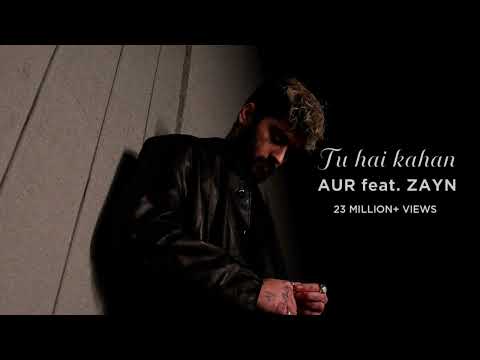Tu Hai Kahan by AUR | تو ہے کہاں feat. ZAYN (Official Music Video)