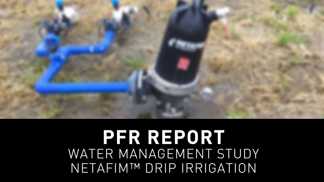 Beck's PFR Report Water Management Study Netafim™ Drip Irrigation