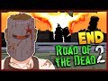 THE END OF THE DEAD SAGA! - Road of The Dead 2 Gameplay EP 7