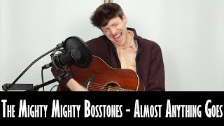 The Mighty Mighty Bosstones - Almost Anything Goes