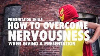 How to Overcome Nervousness When Giving a Presentation