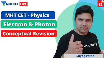 MHT CET - Physics | Conceptual Revision on Electrons & Photons | Crack MHT CET 2021 & 2022
