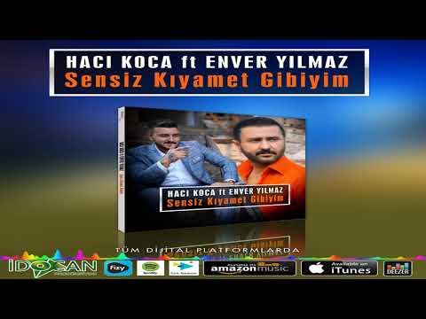 Hacı Koca Ft. Enver Yılmaz   -  Sensiz Kıyamet