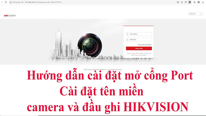 Hướng dẫn nat port đầu ghi hikvision năm 2024