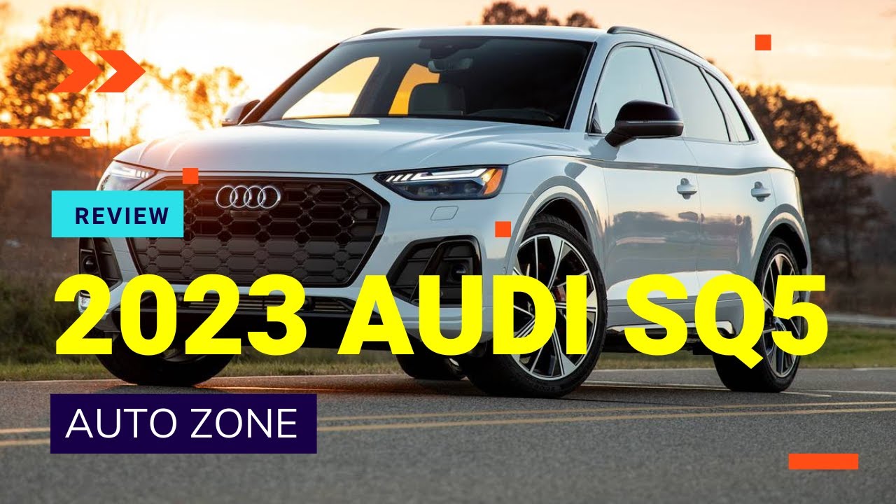 2023 Audi SQ5 Review, Pricing, New SQ5 SUV Models