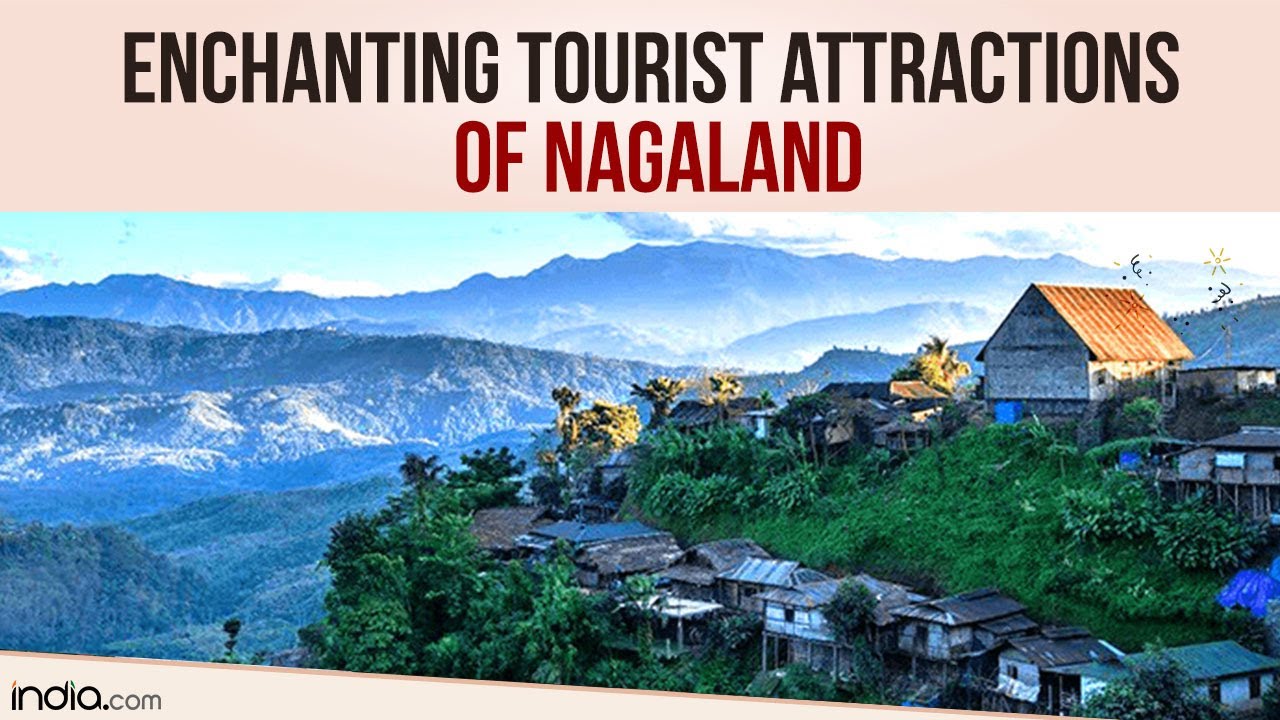 Nagaland Tourist Places Best places to visit in Nagaland Mon Wokha