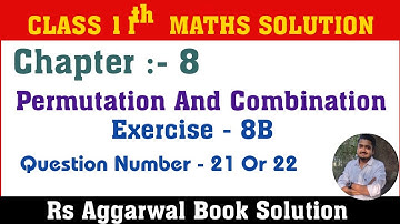 Permutation & Combination Class 11 Math ||Exercise - 8B Q.No - 21 Or 22 | Rs Aggarwal Class 11 Maths