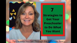 7 Strategies to Get Your Preschoolers to Do Want You Want!