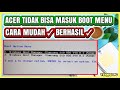 CARA MENGATASI LAPTOP ACER TIDAK BISA MASUK BOOT MENU