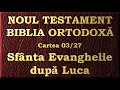 03 - Evanghelia după Luca - Noul Testament - Biblia Ortodoxă - Lectură 2020