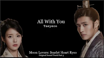 Lyrics: Moon Lovers: Scarlet Heart Ryeo OST Part 5 - Taeyeon - All With You