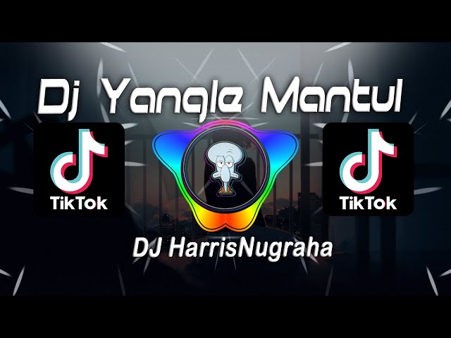 Dj Yangle Mantul - DJ HarrisNugraha class=