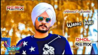 Download Lagu Wadde Jiger Himmat Sandhu Dhol Remix Ft Dj Deep Lahoria Production New Punjabi song 2024 MP3