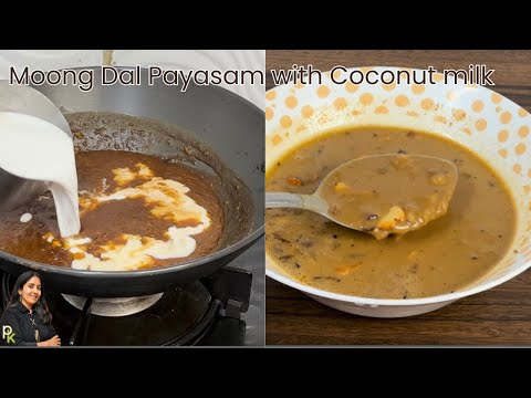 Paruppu Payasam with Coconut Milk-Dal Kheer-Pasi Paruppu Payasam-Moong Dal Payasam Kerala Style