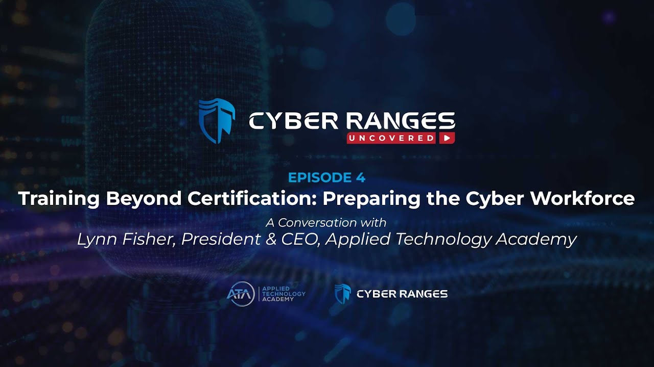 Training Beyond Certification: Preparing the Cyber Workforce