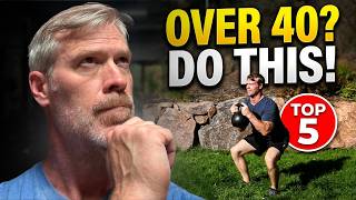 The TOP 5 Exercises For Men Over 40?