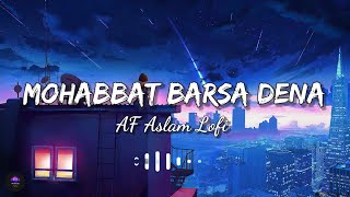 mohabbat barsa dena tu - (slowed+reverb) | lofi song [AF Aslam Lofi] Resimi