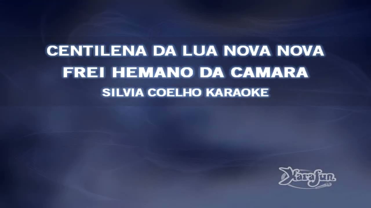 SCK5631   FREI HEMANO DA CAMARA   CENTILENA DA LUA NOVA NOVA Karaoke