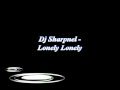 Dj sharpnel  lonely lonely