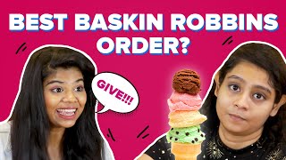 Who Has The Best Baskin Robbins Order? | BuzzFeed India
