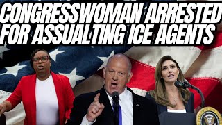 Congresswoman Arrested And Charged With Assaulting ICE Agents, FAFO