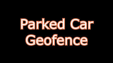 AutoLocation Quick Tip - Parked Car Geofence