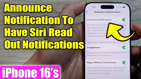 iPhone 16/16 Pro Max: How to Turn On/Off Announce Notification To Have Siri Read Out Notifications