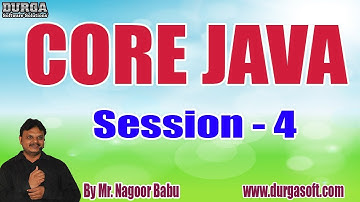 CORE JAVA tutorials || Session - 4 || by Mr. Nagoor Babu On 06-02-2020 @ 11:30AM