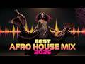 🔥 Best Afro House Mix 2026 | Deep &amp; Tribal Afro House DJ Mix