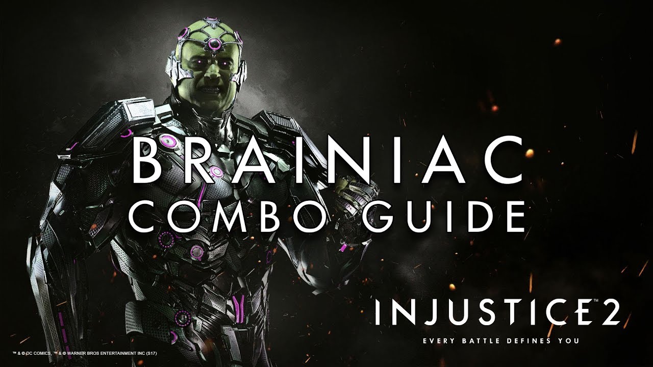 Injustice 2 - Brainiac - Combo Guide