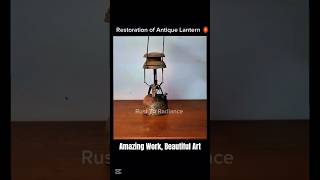 Restoration of Antique Lantern 🏮
