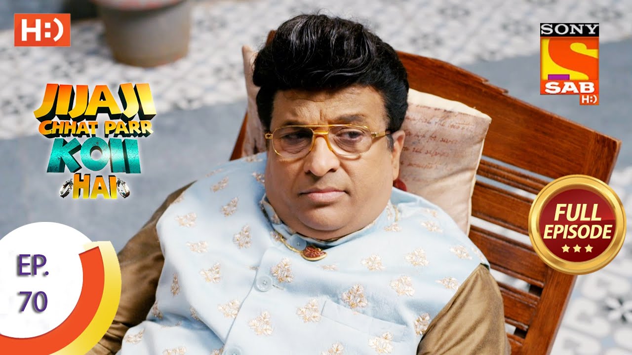 Jijaji Chhat Parr Koii Hai - Ep 70 - Full Episode - 25th August, 2021
