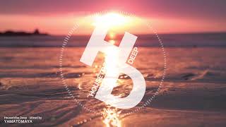 【Housetribe Deep #7 - Mixed by YAMATOMAYA】Progressive Melodic House Mix