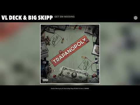 VL Deck & Big Skipp - Get Em Missing (Official Audio) 