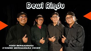 DEWI RINDU - Koes Bersaudara - K'KOENK BERSAUDARA (COVER)