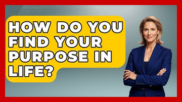 How Do You Find Your Purpose In Life? - Psychological Clarity