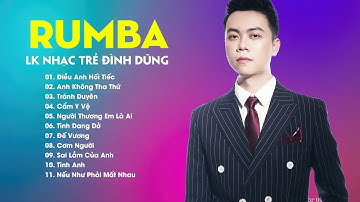 Liên Khúc Nhạc Trẻ Rumba Đình Dũng | Nhạc Trẻ Rumba hot nhất 2024 | Nhạc Rumba Hay Nhất Hiện Nay