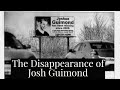 Joshua Guimond | What Does The Evidence Say | A Real Cold Case Detective&#39;s Opinion