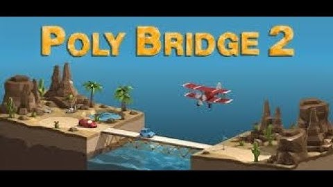 The String Theory?-Poly Bridge 2