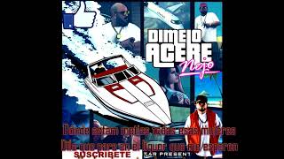 Dímelo acere-ñejo (letra