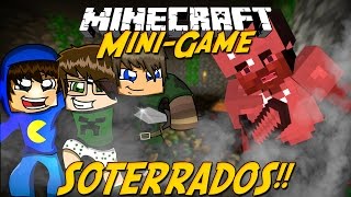 Minecraft: SOTERRADOS! (MiniGame)